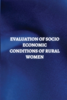 Evaluation of Socio-Economic Conditions of Rural Women 2528340354 Book Cover