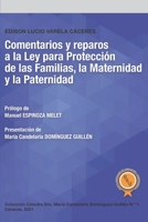 Comentarios y reparos a la Ley para Protección de las Familias, la Maternidad y la Paternidad (Colección Cátedra Dra. María Candelaria Domínguez Guillén) 9807561140 Book Cover