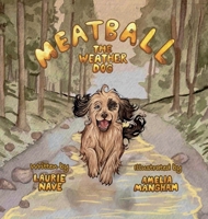 Meatball the Weather Dog B0DSGN9J5S Book Cover