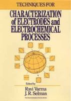Techniques for Characterization of Electrodes and Electrochemical Processes 0471824992 Book Cover