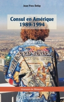 Consul en Amérique 1989-1994 (Graveurs de Mémoire) (French Edition) 2336487098 Book Cover