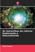 As maravilhas da ciência: Explorando o Desconhecido (Portuguese Edition) 6208137659 Book Cover