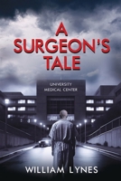 A Surgeon's Tale (Stories of a Surgeon's Life) 1685134955 Book Cover