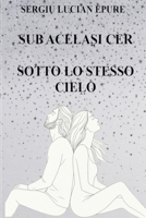 SUB ACELA?I CER SOTTO LO STESSO CIELO B0FX18C3PQ Book Cover