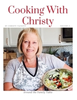 Cooking with Christy Volume 2: Around the Family Table B08HGTT213 Book Cover
