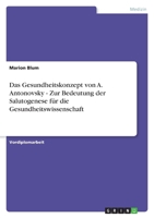 Das Gesundheitskonzept Von A. Antonovsky - Zur Bedeutung Der Salutogenese Fur Die Gesundheitswissenschaft 3640607392 Book Cover