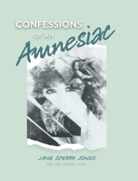 Confessions of an Amnesiac 1038358140 Book Cover