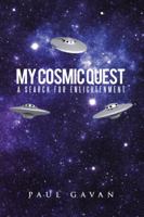 My Cosmic Quest: A Search for Enlightenment 1524608033 Book Cover