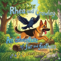 Rhea and Crowley; A tale of fur and feathers B0GRKLDMCQ Book Cover