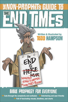 The Non-Prophet's Guide™ to the End Times: Bible Prophecy for Everyone •	Cuts through the complexity and confusion •	Entertaining and user-friendly •	Full of fascinating visuals, timelines, and charts