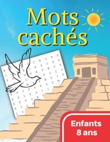 Mots cachés - Enfants 8 ans: exercice & entrainement cérébral pour stimuler la mémoire B0BNGGMBBV Book Cover