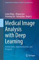 Medical Image Analysis with Deep Learning: Architectures, Implementations, and Prospects (Computational Intelligence Methods and Applications) 9819225477 Book Cover