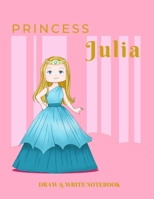 Princess Julia Draw & Write Notebook: With Picture Space and Dashed Mid-line for Early Learner Girls 1699049785 Book Cover