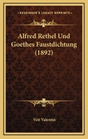 Alfred Rethel Und Goethes Faustdichtung (1892) 1166480186 Book Cover