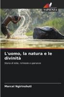 L'uomo, la natura e le divinità (Italian Edition) 6208962080 Book Cover