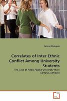 Correlates of Inter Ethnic Conflict Among University Students: The Case of Addis Ababa University main Compus, Ethiopia 3639344030 Book Cover