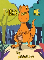 T-Rex and Me 1649793286 Book Cover