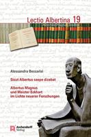 Sicut Albertus Saepe Dicebat: Albertus Magnus Und Meister Eckhart Im Lichte Neuerer Forschungen 3402112027 Book Cover