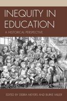 Inequity in Education: A Historical Perspective 0739133977 Book Cover