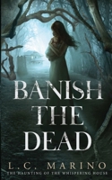 Banish the Dead 1960535161 Book Cover