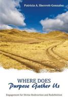 Where Does Purpose Gather Us 1770697853 Book Cover