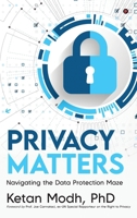 Privacy Matters: Navigating the Data Protection Maze B0DV694SVK Book Cover