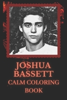 Calm Coloring Book: Art inspired By Joshua Bassett B09244XSNK Book Cover