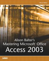 Alison Balter's Mastering Microsoft Office Access 2003 0672325500 Book Cover
