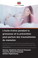 L'huile d'olive pendant la grossesse et la prévention post-partum des traumatismes du mamelon (French Edition) 6207766105 Book Cover