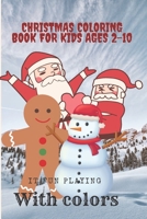 Christmas coloring book for kids ages 2-10: christmas coloring book for kids B0BHLCJBSV Book Cover