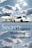 Secrets of PI Agency Marketing and Management 1494208296 Book Cover