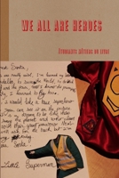 We all are heroes 129170504X Book Cover