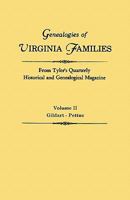 Genealogies of Virginia Families from Tyler's Quarterly Historical and Genealogical Magazine. in Four Volumes. Volume II: Gildart - Pettus 0806309490 Book Cover