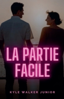 La partie facile (French Edition) B0DRRY55VF Book Cover