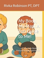My Body, My Map: A Fun Guide to Me!: A Circle Time Book for Preschool Body Awareness B0F9TKCS9K Book Cover