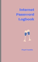 Internet Password Logbook: A Journal And Logbook To Protect Usernames and Passwords: Login and Private Information Keeper, Organizer 1676709630 Book Cover