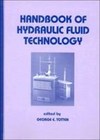 Handbook of Hydraulic Fluid Technology (Mechanical Engineering) 1420085263 Book Cover