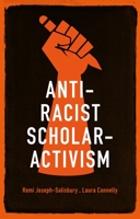 Anti-Racist Scholar-Activism 1526157969 Book Cover