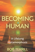 Becoming Human: A Lifelong Metamorphosis B08MV9MT8F Book Cover