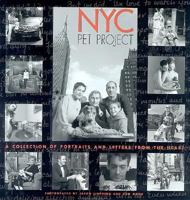 NYC Pet Project: A Collection of Portaits and Letters from the Heart 097242590X Book Cover