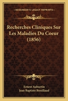 Recherches Cliniques Sur Les Maladies Du Coeur (1856) 1160239940 Book Cover