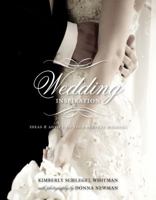 Wedding Inspiration: Ideas & Advice for Your Perfect Wedding 1423622855 Book Cover