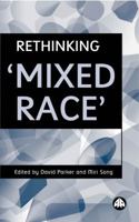 Rethinking 'Mixed Race' 0745315674 Book Cover