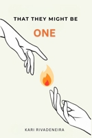 That They Might Be One: From the Father’s Embrace to the Miracle of a Unified Heart B0GZ3S1Q2V Book Cover