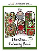 The BIG Christmas Coloring Book by Color My Moods Adult Coloring Books and Journals: A festive collection of drawings, including a nativity scene, ... mandalas and patterns, fun sayings, and more! 1946322016 Book Cover