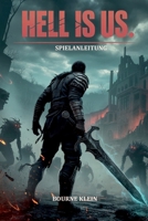 HELL IS US: Ein inoffizieller SPIELE-GUIDE für Hell is Us-Spieler – Expertenstrategien, Profi-Tipps, Geheimnisse und vollständige Komplettlösungen für jede Mission. (German Edition) B0FN83HP6V Book Cover