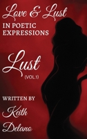 Love & Lust: In Poetic Expressions B0FGTFRSRZ Book Cover