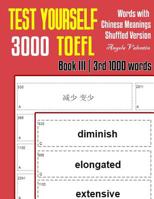 Test Yourself 3000 TOEFL Words with Chinese Meanings Shuffled Version Book III (3rd 1000 words): Practice TOEFL vocabulary for ETS TOEFL IBT official tests 109955912X Book Cover