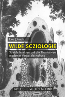 Wilde Soziologie: Soziale Insekten Und Die Phantasmen Moderner Vergesellschaftung 3770565223 Book Cover