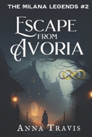Escape From Avoria: A Christian Fiction Adventure 1523916478 Book Cover